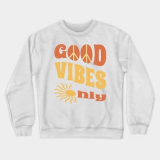 Good vibes only, Retro quote, positive affirmation Crewneck Sweatshirt